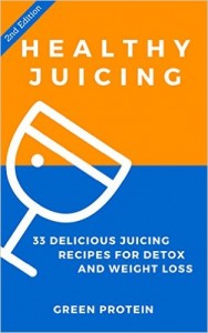 Healthy Juicing 33 Delicious juicing Recipes