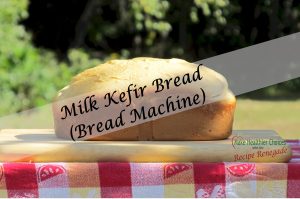 milk-kefir-bread-mhc-recipe-renegade